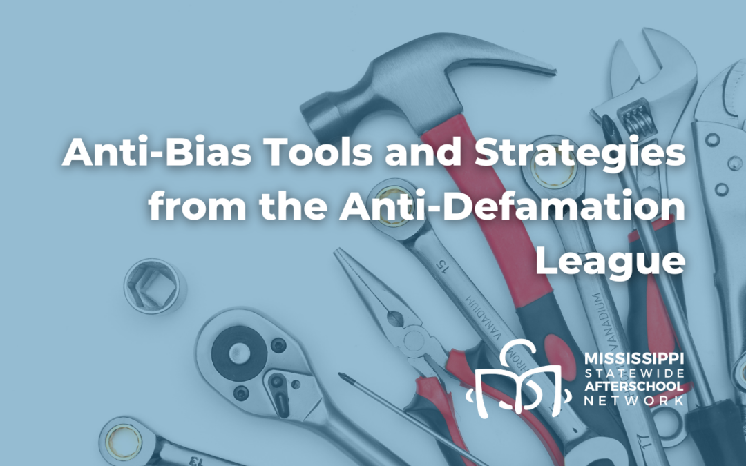 Anti-Bias Tools and Strategies from the Anti-Defamation League