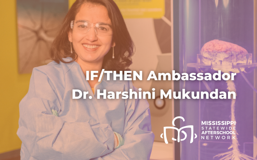 Dr. Harshini Mukundan – IF/THEN Ambassador