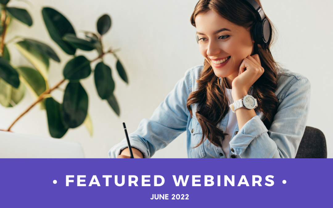 Featured Webinars – June 2022